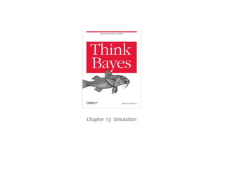 Think Bayes

Chapter 13 Simulation

 