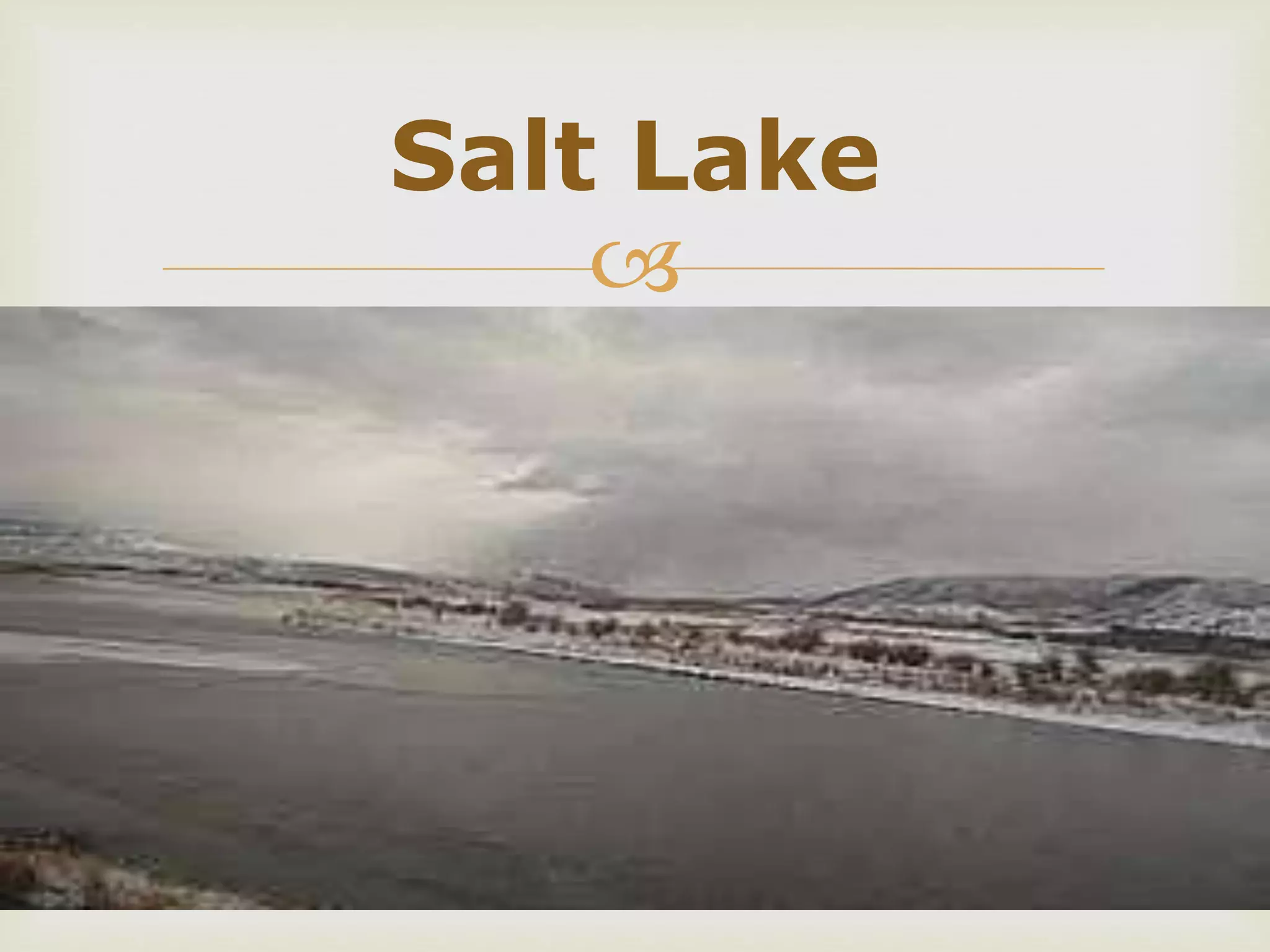 
Salt Lake
 