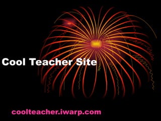 Cool Teacher Site coolteacher.iwarp.com 