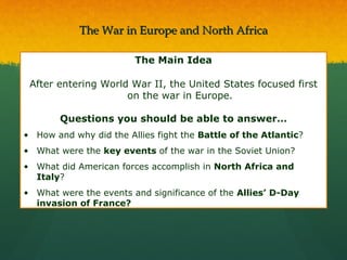 The War in Europe and North Africa ,[object Object],[object Object],[object Object],[object Object],[object Object],[object Object],[object Object]