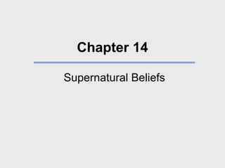 Chapter 14 Supernatural Beliefs 