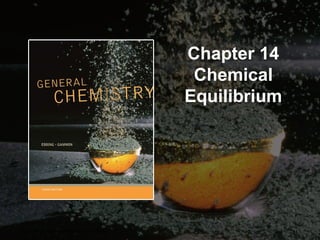 Copyright © Cengage Learning. All rights reserved. 14 | 1
Chapter 14
Chemical
Equilibrium
 