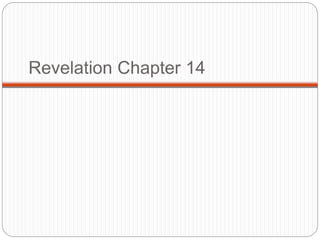 Revelation Chapter 14 
 