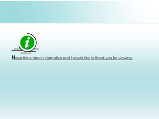 Hope this is been informative and I would like to thank you for viewing. 
