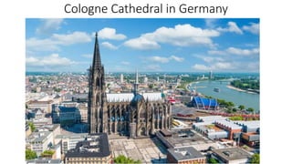 Cologne Cathedral in Germany
 