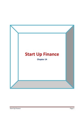 Start Up Finance Page 1
Start Up Finance
Chapter 14
 