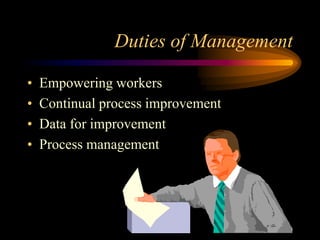 Chapter 14 3
Duties of Management
• Empowering workers
• Continual process improvement
• Data for improvement
• Process ma...