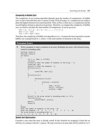 Searching and Sorting 437
Complexity of Bubble Sort
)
O(n )
n n
Programming ExamPlE
5. n
#include <stdio.h>
#include <conio.h>
int main()
{
{
{
{
{
1
Bubble Sort Optimization
 