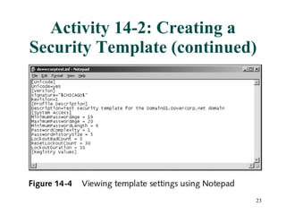 Activity 14-2: Creating a Security Template (continued) 