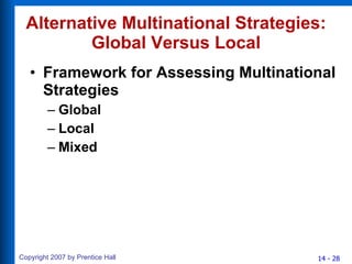 Alternative Multinational Strategies: Global Versus Local Framework for Assessing Multinational Strategies Global Local Mixed 