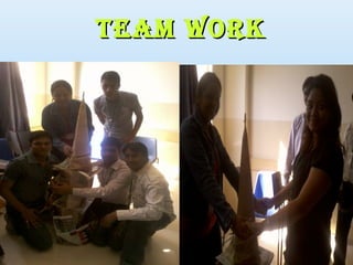 TEAM WORKTEAM WORK
 