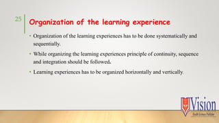 Organizing Learning Experiences CHAPTER 14 Manageement of Nursing Educational Institutions- planing and ...
