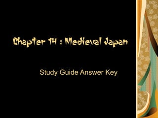 Chapter 14 : Medieval Japan Study Guide Answer Key 