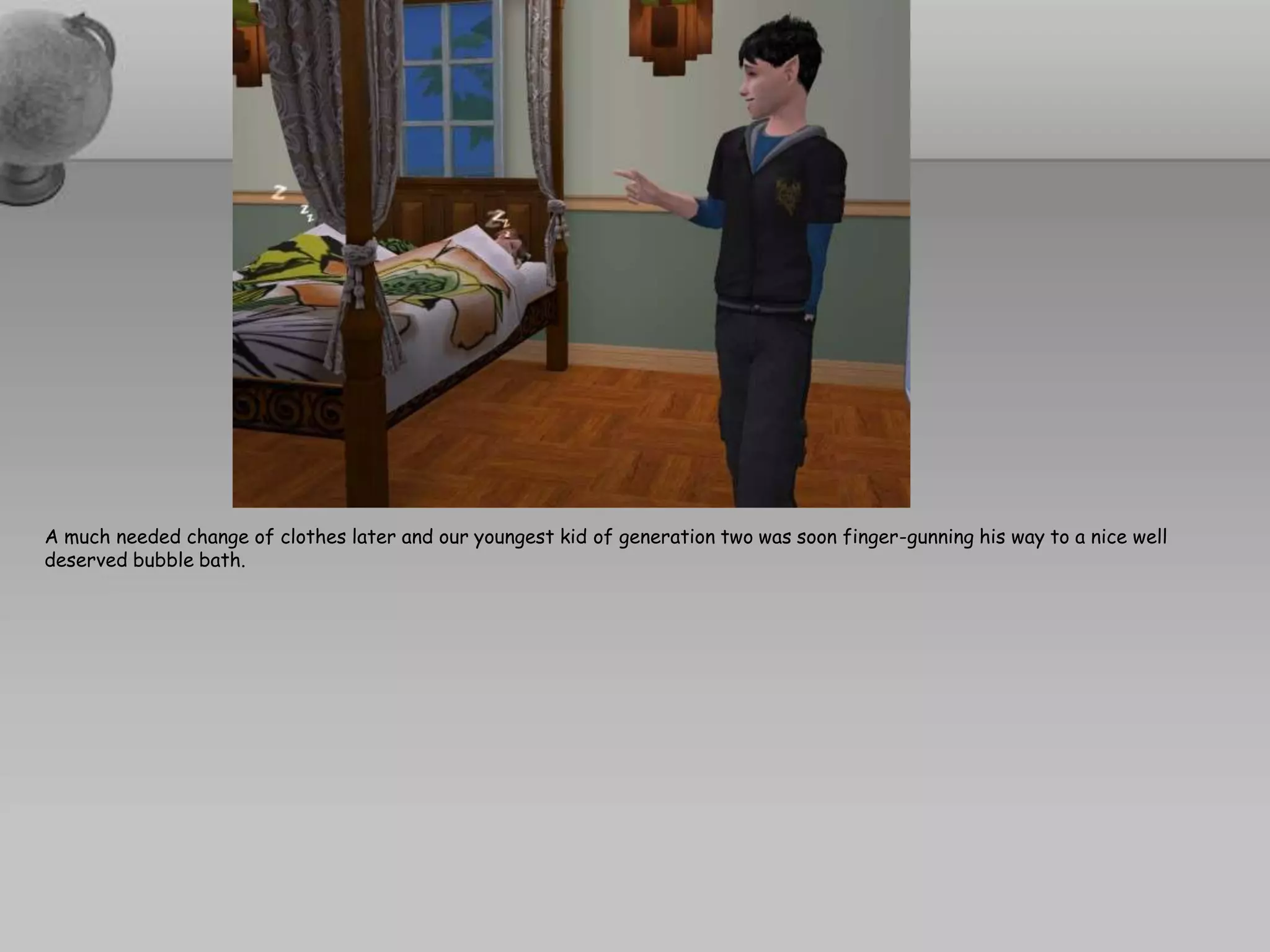 A much needed change of clothes later and our youngest kid of generation two was soon finger-gunning his way to a nice well deserved bubble bath.