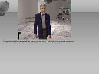 Despite Israel’s claims, the family did get into private school.  Although it was by a very slim margin.  