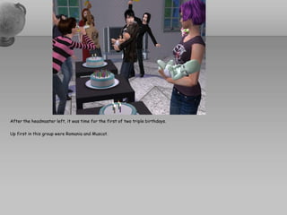 After the headmaster left, it was time for the first of two triple birthdays.  Up first in this group were Romania and Muscat.