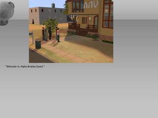 “Welcome to Alpha GrabbaDonut."