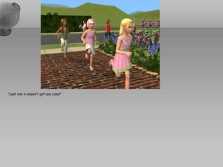 “Last one in doesn’t get any cake!”