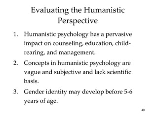Evaluating the Humanistic Perspective ,[object Object],[object Object],[object Object]