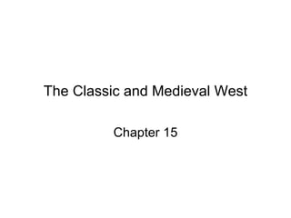 The Classic and Medieval West Chapter 15 