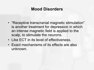 Mood Disorders ,[object Object],[object Object],[object Object]