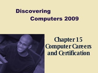 Chapter 15 Computer Careers and Certification 