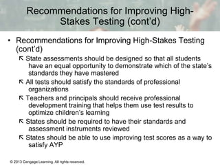 Recommendations for Improving HighStakes Testing (cont’d)
• Recommendations for Improving High-Stakes Testing
(cont’d)
 S...