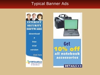 Typical Banner Ads 
 