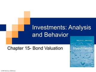 Investments: Analysis
and Behavior
Chapter 15- Bond Valuation
©2008 McGraw-Hill/Irwin
 