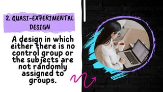 2. QUASI-EXPERIMENTAL
DESIGN
 