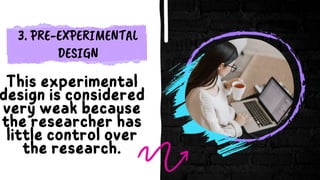 3. PRE-EXPERIMENTAL
DESIGN
 