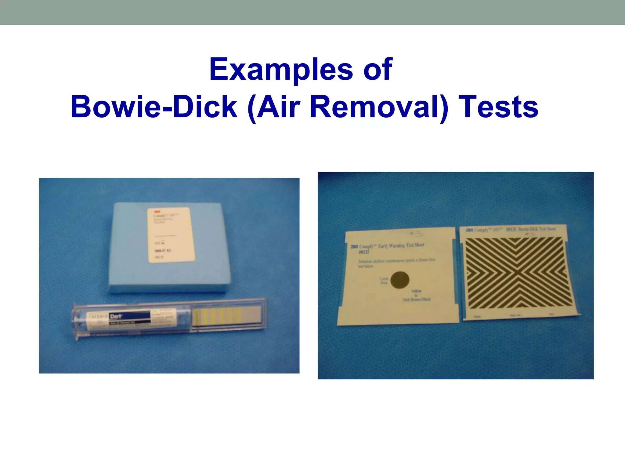 Examples of
Bowie-Dick (Air Removal) Tests
 