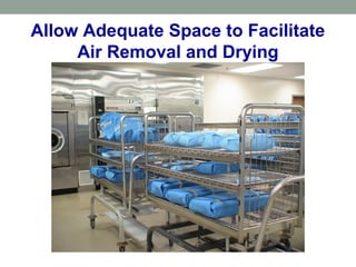 Allow Adequate Space to Facilitate
Air Removal and Drying
 