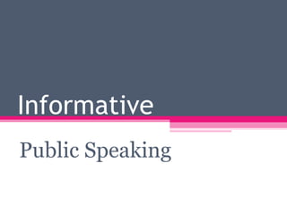 Informative Public Speaking 