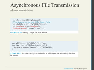 Fundamentals of Web Development
Fundamentals of Web Development
Asynchronous File Transmission
Advanced modern technique
 