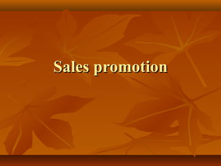 Sales promotionSales promotion
 