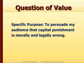 Question of Value Specific Purpose: To persuade my audience that capital punishment is morally and legally wrong. 