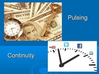 ContinuityContinuity
PulsingPulsing
 