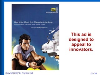 This ad is designed to appeal to innovators. 