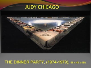 JUDY CHICAGO
THE DINNER PARTY, (1974-1979), 48 x 48 x 48ft.
 