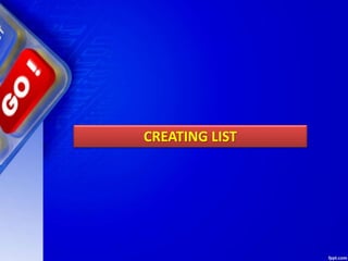 CREATING LIST
 