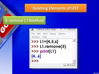 Deleting Elements of LIST
3. remove ( ) Method
 