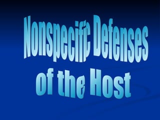 Nonspecific Defenses of the Host 