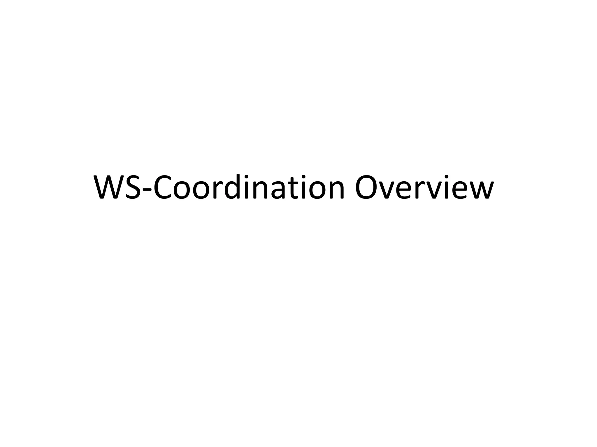 WS-Coordination Overview
 