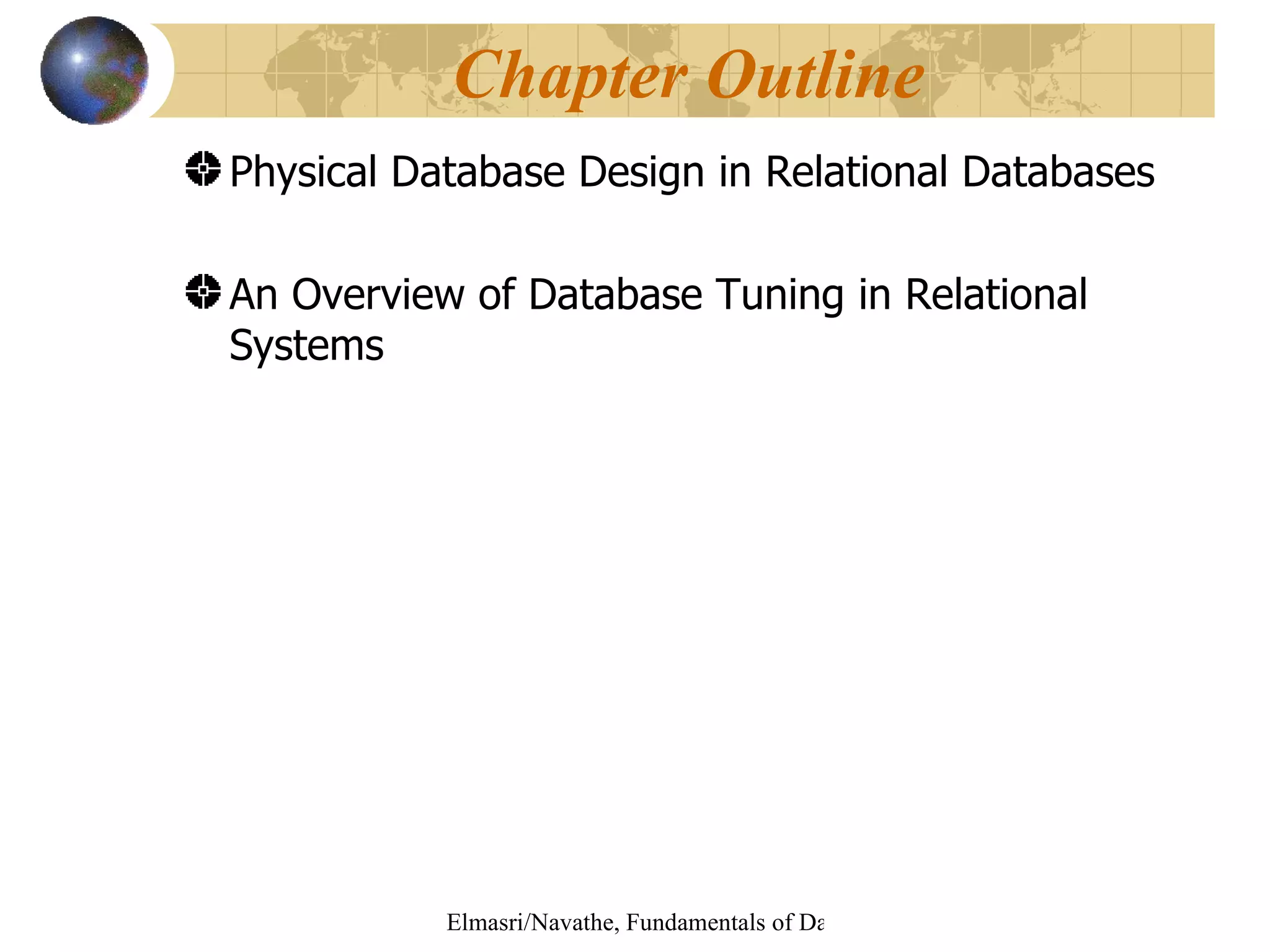 Physical Database Design in Relational Databases An Overview of Database Tuning in Relational Systems Chapter Outline 