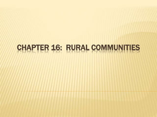 CHAPTER 16: RURAL COMMUNITIES
 
