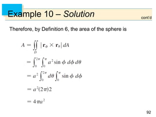 9292
Example 10 – Solution
Therefore, by Definition 6, the area of the sphere is
cont’d
 