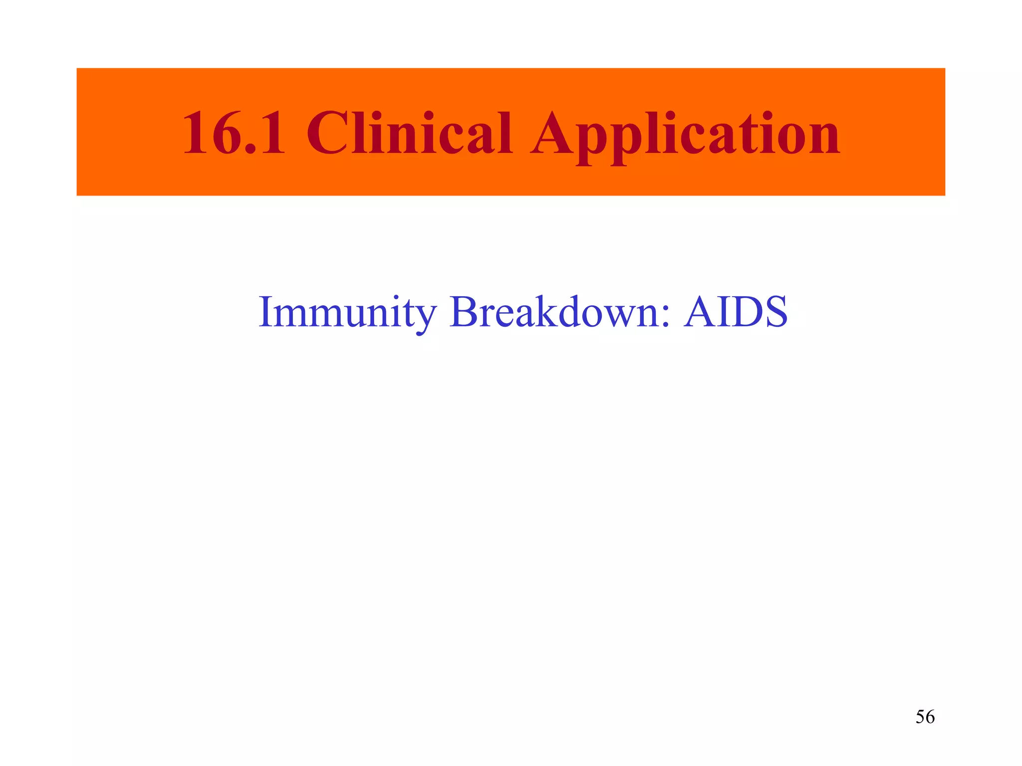 16.1 Clinical Application Immunity Breakdown: AIDS 