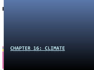 Chapter 16 climate