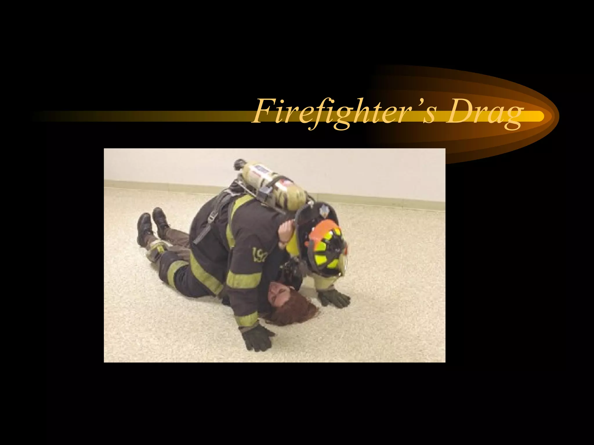 Firefighter’s Drag 